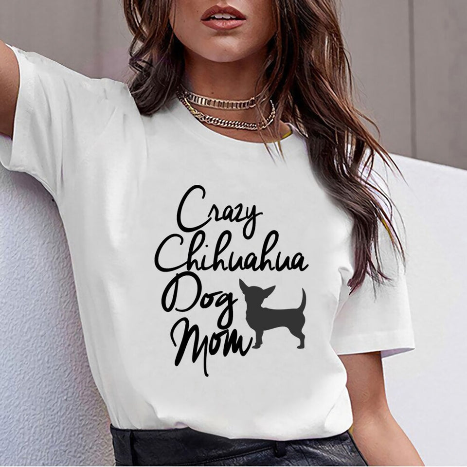 Crazy Chihuahua Mom T-Shirt - Chihuahua Empire